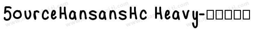 5ourceHansansHc Heavy字体转换